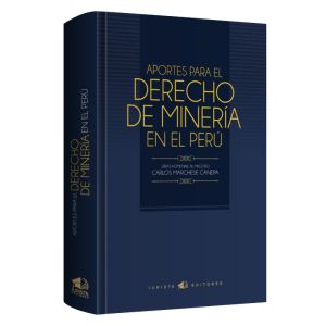 libro Aportes para el Derecho de Minería en el Perú | Carlos Marchese Cánepa