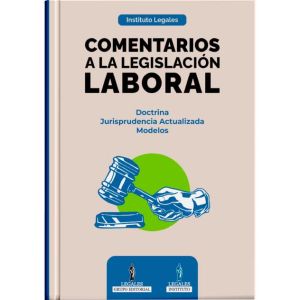 Libro comentarios a la legislación laboral peruana | Instituto Legales 